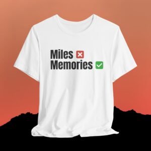 Miles Memories Unisex Tee | Travel Shirt - Triply Tees